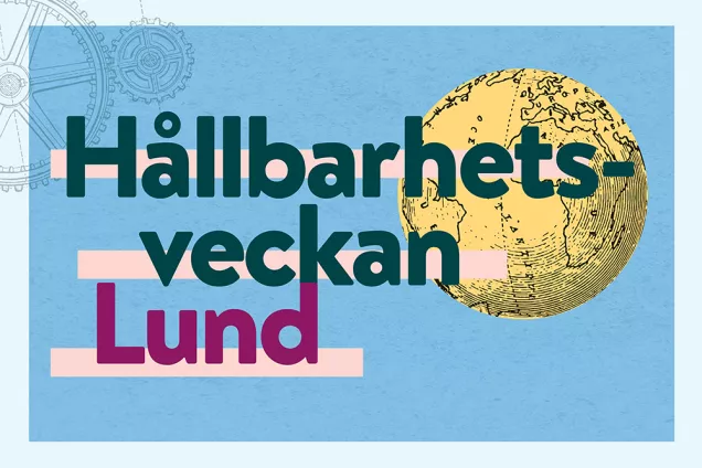 Text: Hållbarhetsveckan Lund. Jordglob och kugghjul. Illustration.